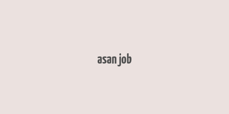 asan job