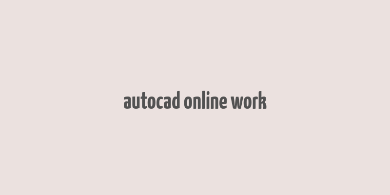 autocad online work