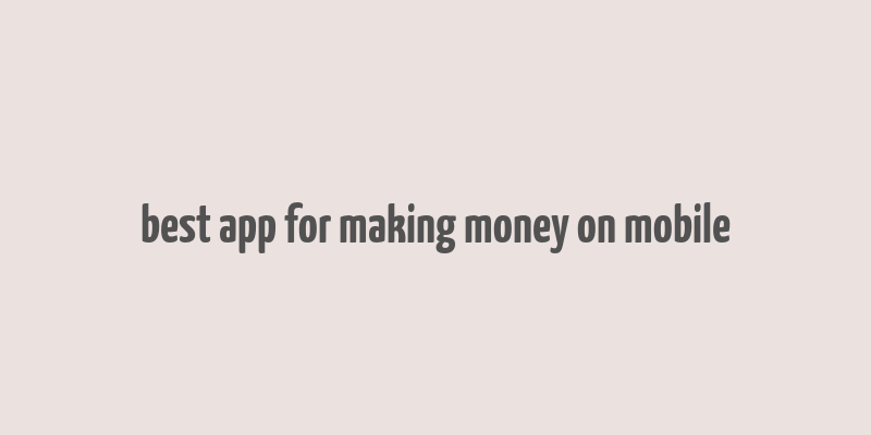 best app for making money on mobile