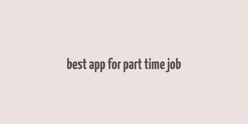 best app for part time job