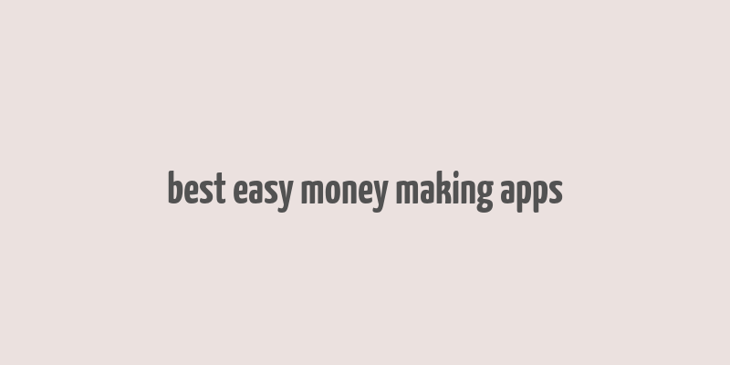 best easy money making apps