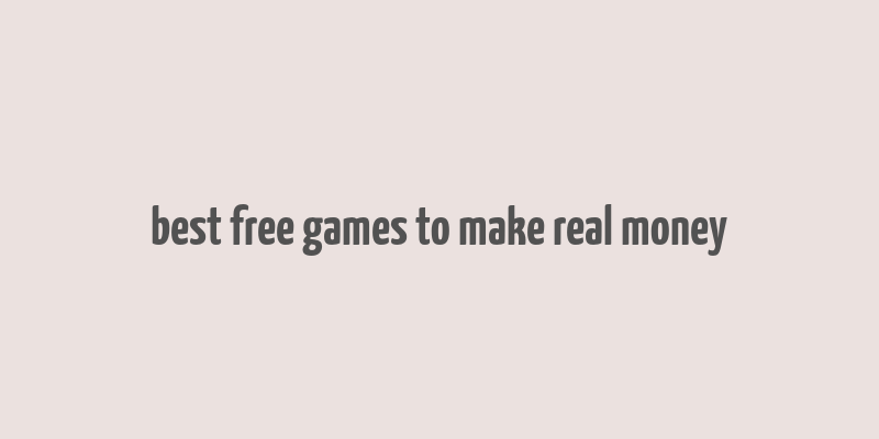 best free games to make real money