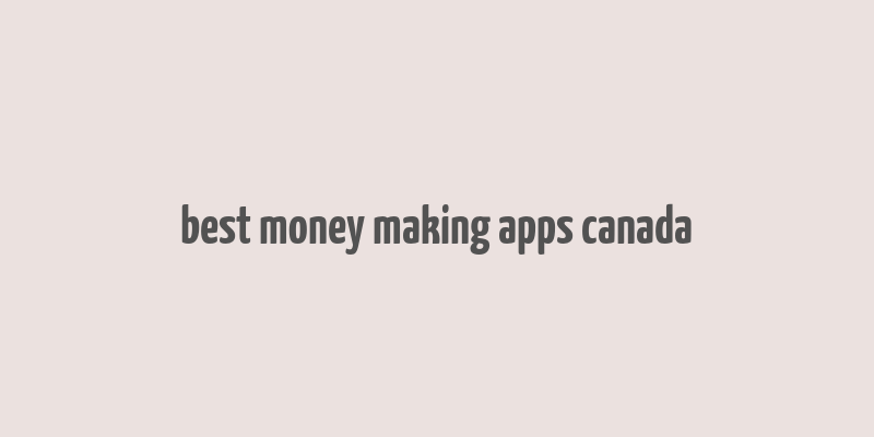 best money making apps canada