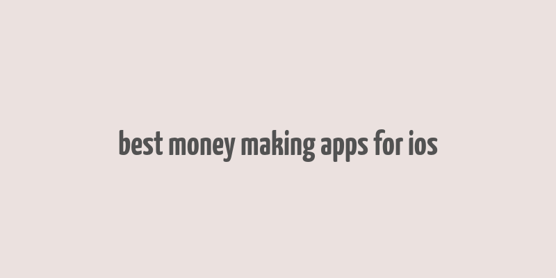 best money making apps for ios