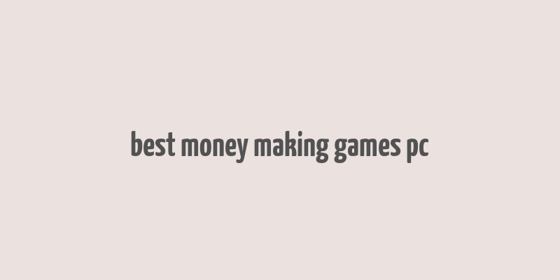 best money making games pc