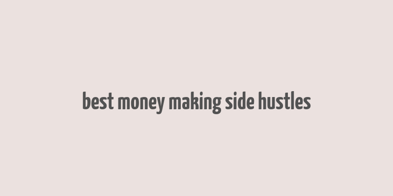 best money making side hustles