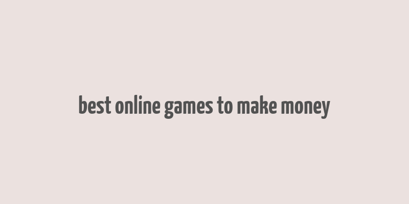 best online games to make money