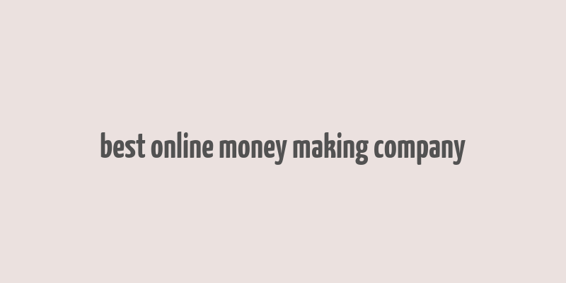 best online money making company