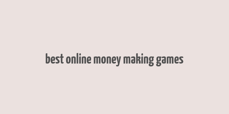 best online money making games