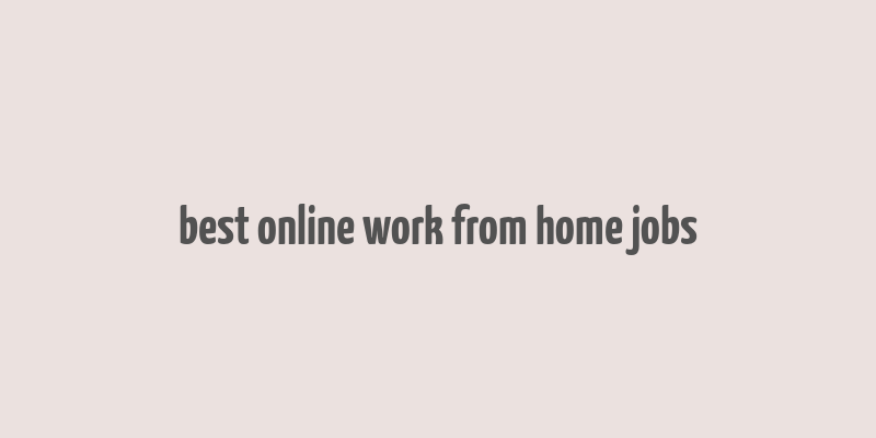 best online work from home jobs