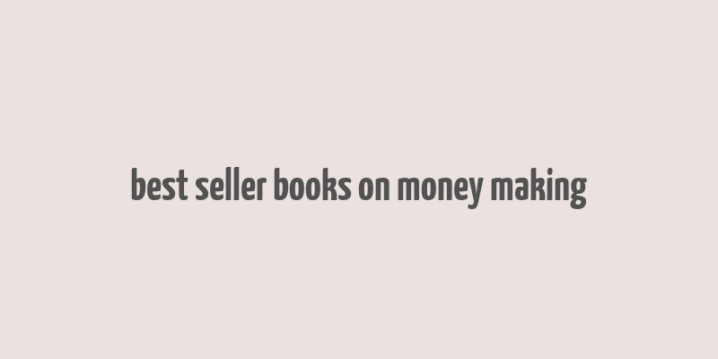 best seller books on money making