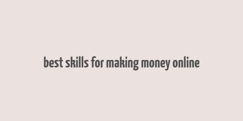 best skills for making money online