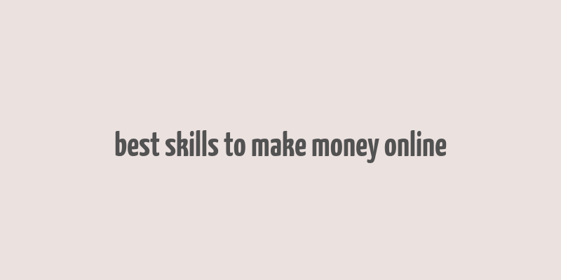 best skills to make money online