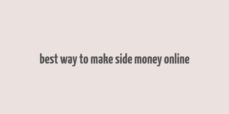 best way to make side money online