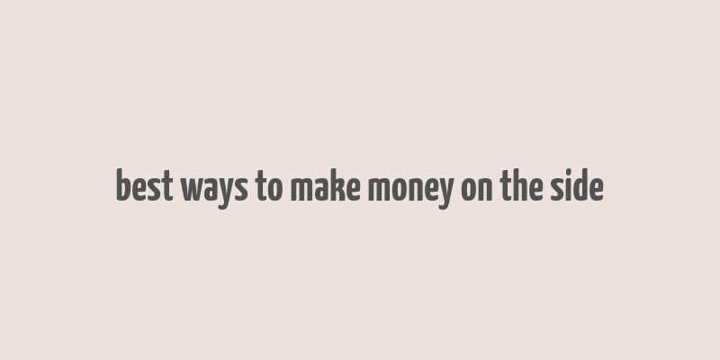 best ways to make money on the side