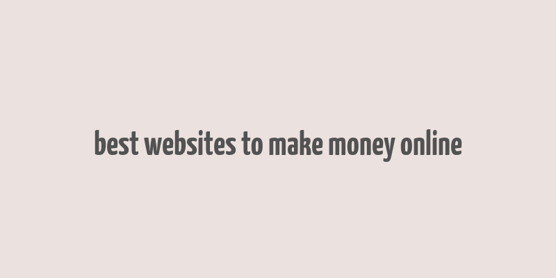 best websites to make money online