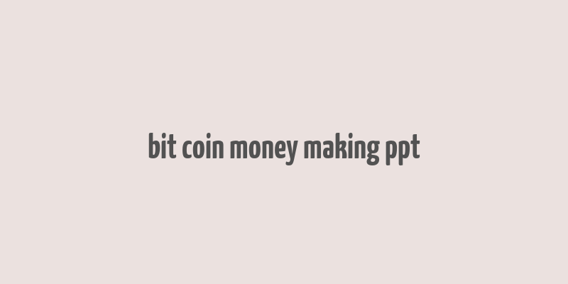 bit coin money making ppt