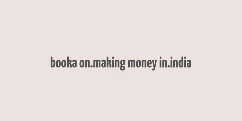 booka on.making money in.india