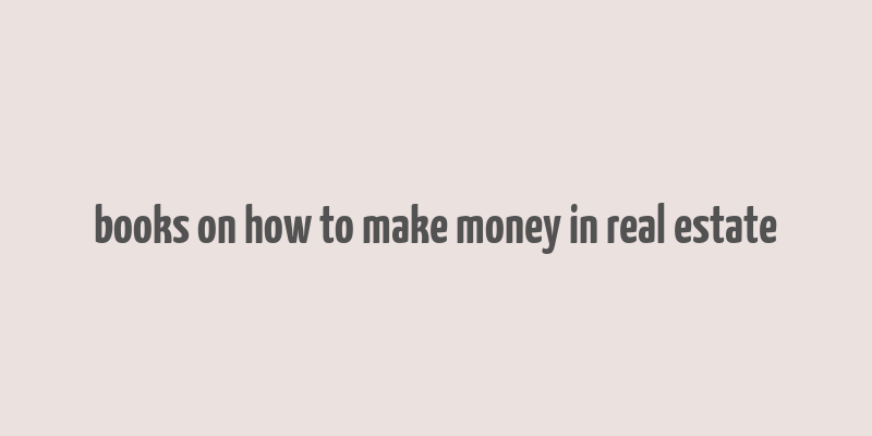 books on how to make money in real estate