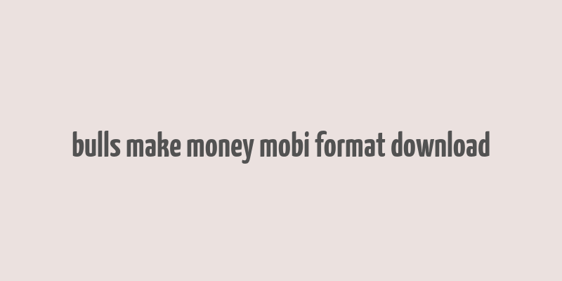 bulls make money mobi format download