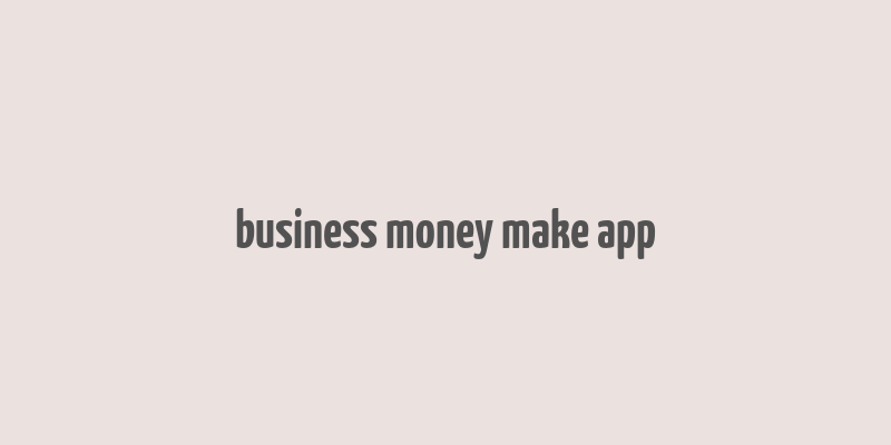 business money make app