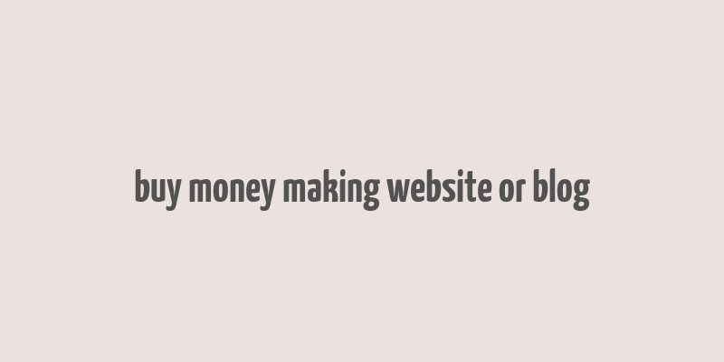 buy money making website or blog