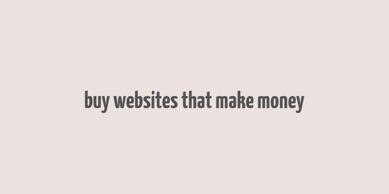 buy websites that make money