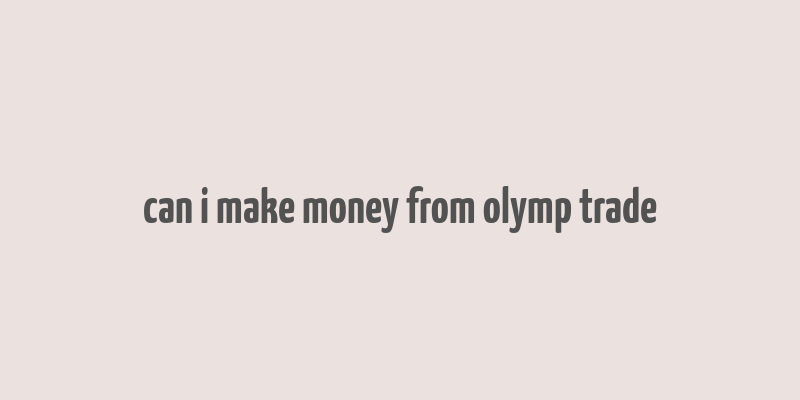 can i make money from olymp trade