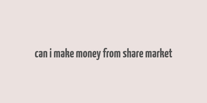 can i make money from share market