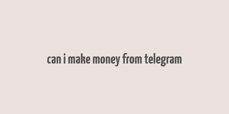 can i make money from telegram