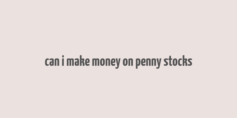 can i make money on penny stocks