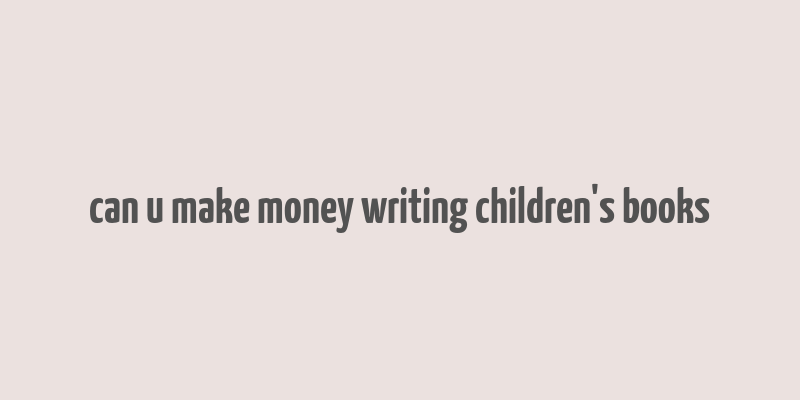 can u make money writing children's books