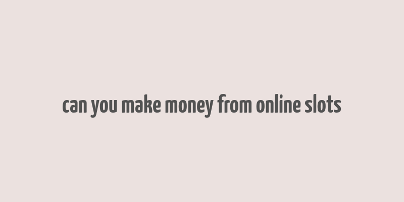 can you make money from online slots