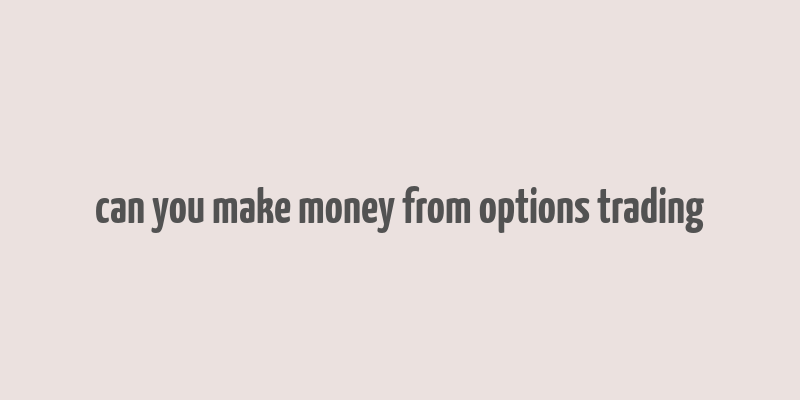 can you make money from options trading