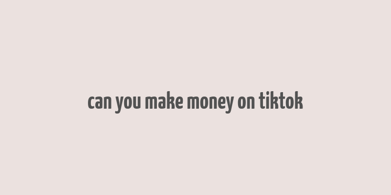 can you make money on tiktok