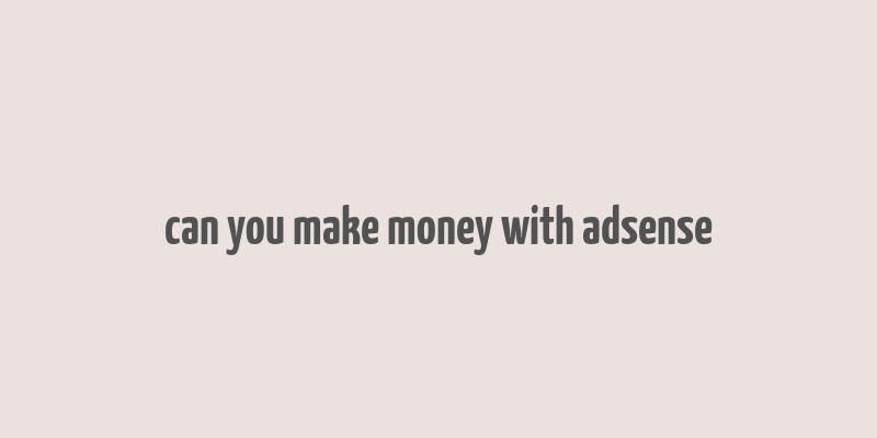 can you make money with adsense