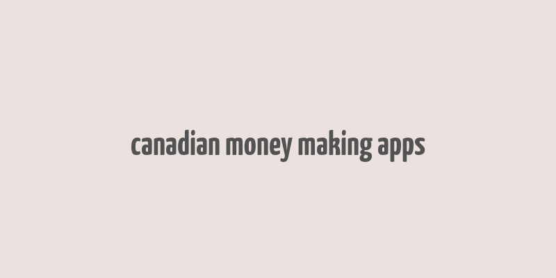 canadian money making apps