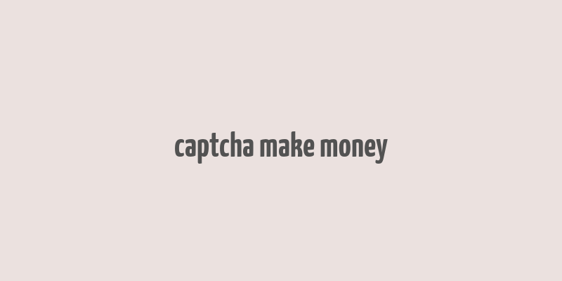 captcha make money