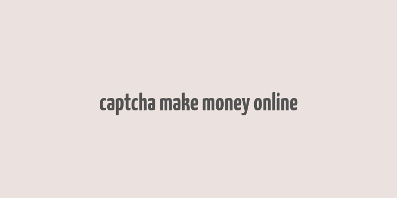 captcha make money online