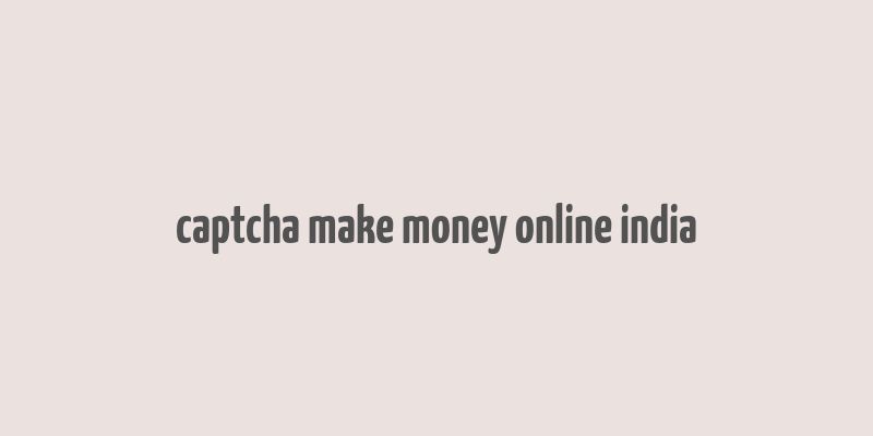 captcha make money online india