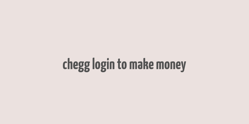 chegg login to make money