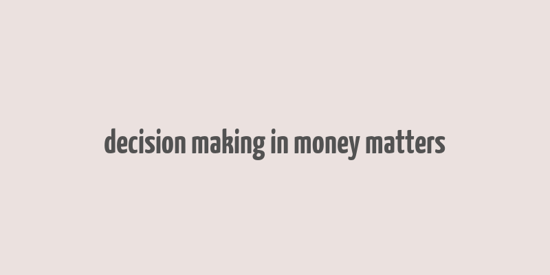 decision making in money matters