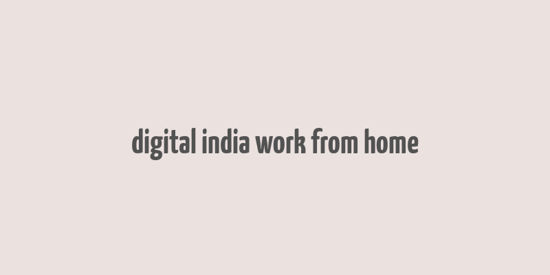 digital india work from home