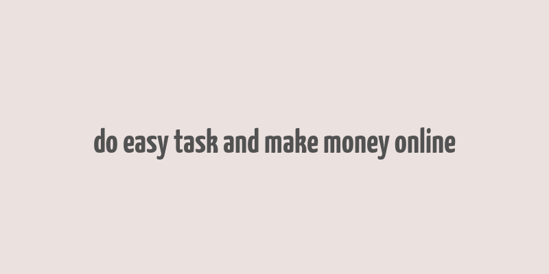 do easy task and make money online