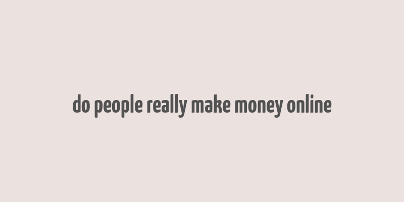 do people really make money online