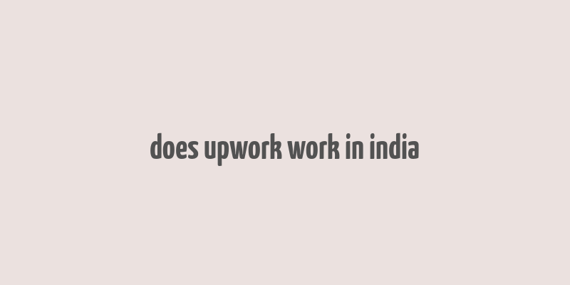 does upwork work in india