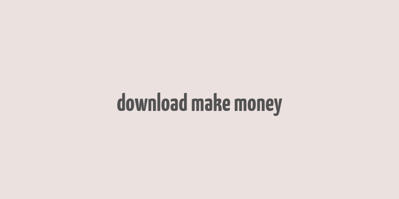 download make money