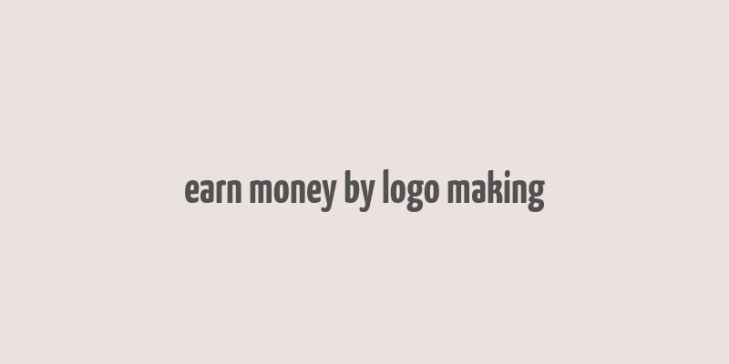 earn money by logo making