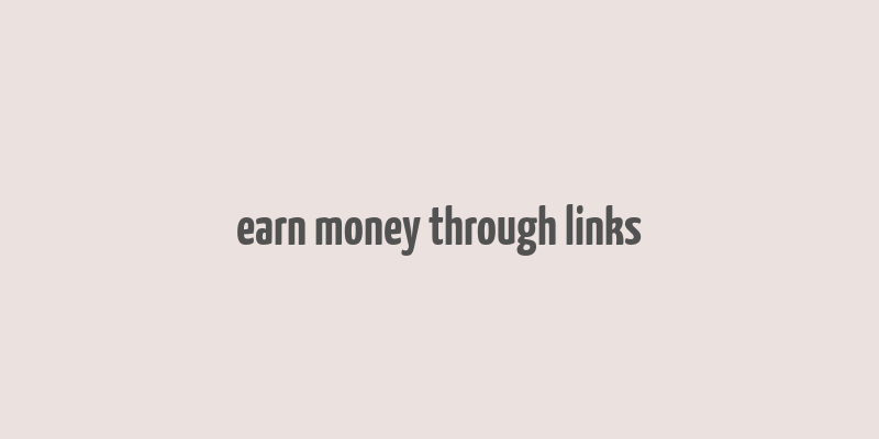 earn money through links