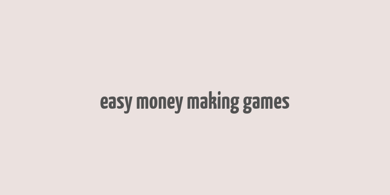 easy money making games